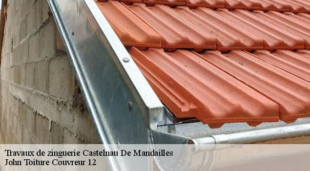 Travaux de zinguerie  castelnau-de-mandailles-12500 John Toiture Couvreur 12